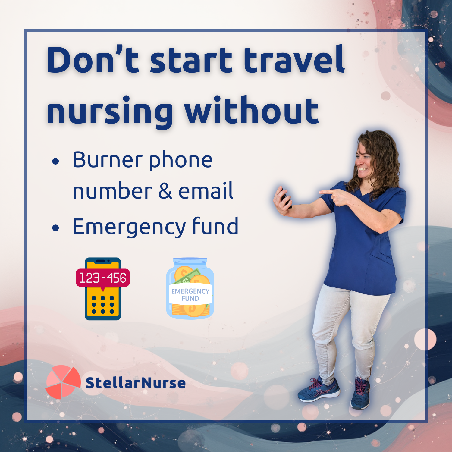 Nurse pointing at her phone beside travel nursing must-haves: burner phone number and emergency fund