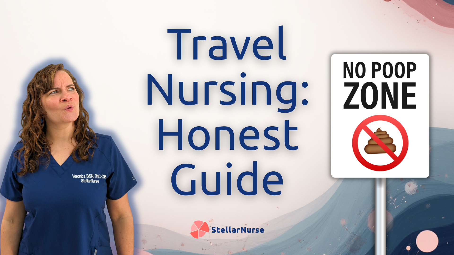 Travel Nursing: Honest Guide graphic with a skeptical nurse and a 'No Poop Zone' sign