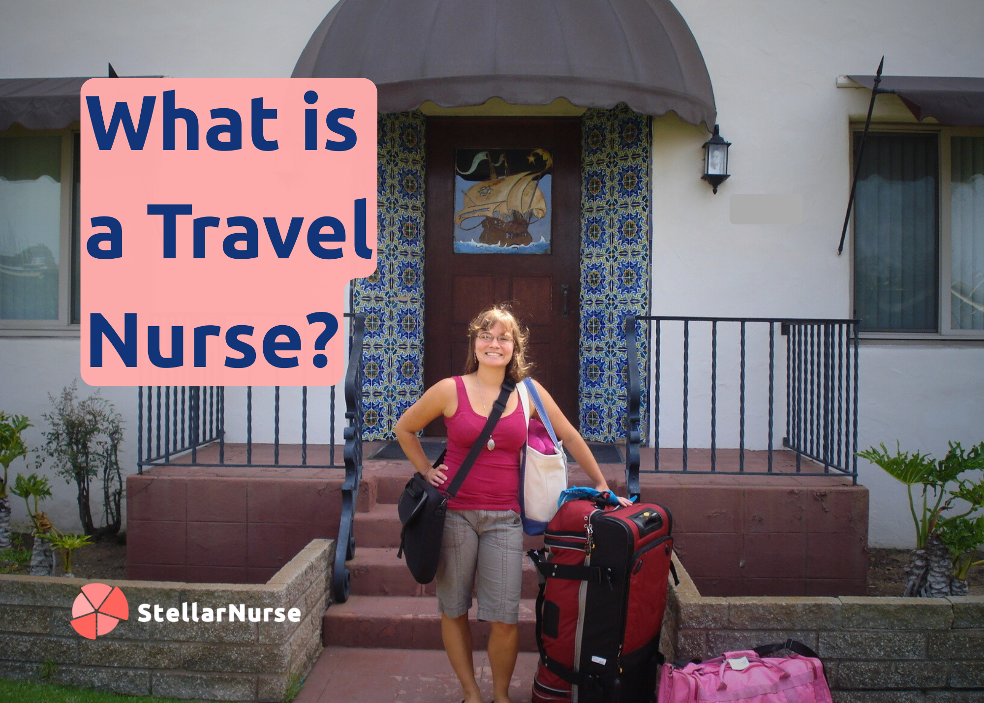 Smiling travel nurse with luggage outside a house under big text “what is a travel nurse?” starting an adventure.