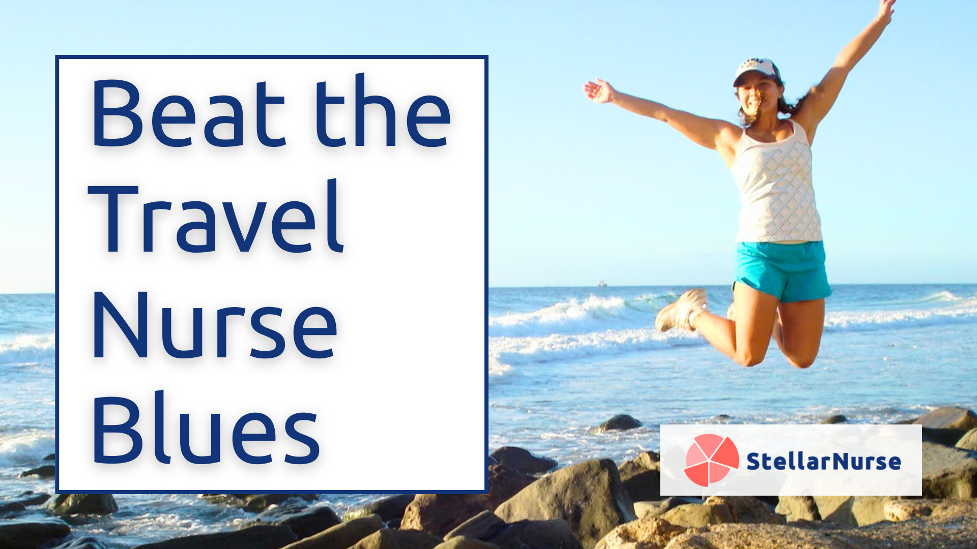 Happy nurse with arms outstretched mid-jump on a rocky beach - StellarNurse graphic on beating travel nurse loneliness.