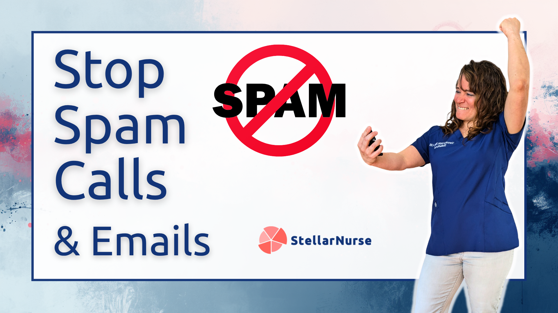 Travel nurse celebrating a spam-free inbox and phone, SPAM crossed out beside her.