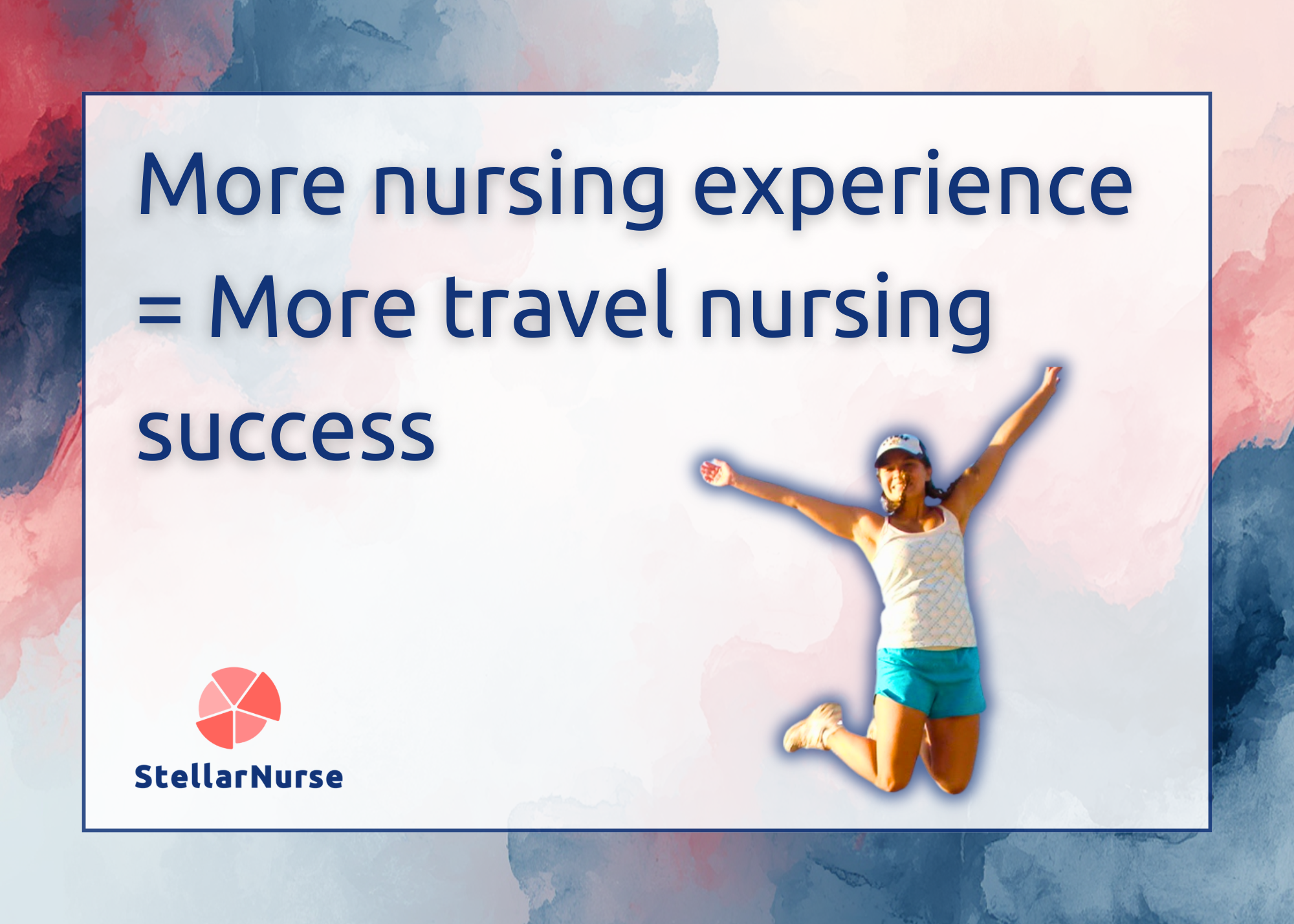 Graphic: more nursing experience means more travel nursing success, with a woman jumping for joy