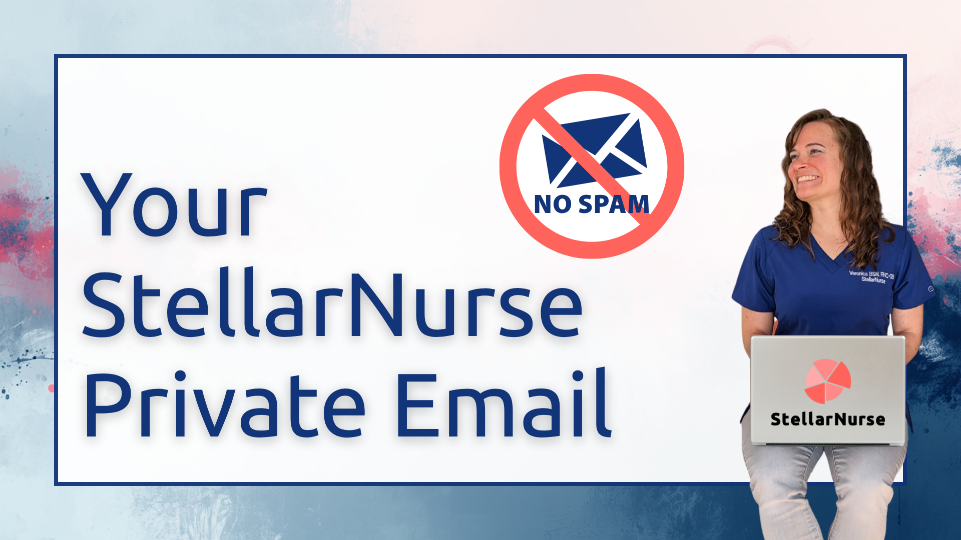 Travel nurse holding a StellarNurse laptop next to a No Spam envelope icon.
