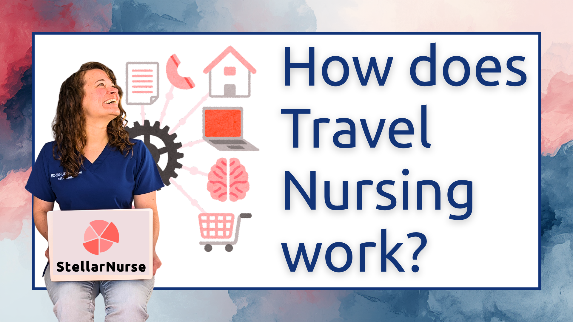Travel nurse with a laptop beside a gear linked to housing, contract and phone icons under 'How does Travel Nursing work?'