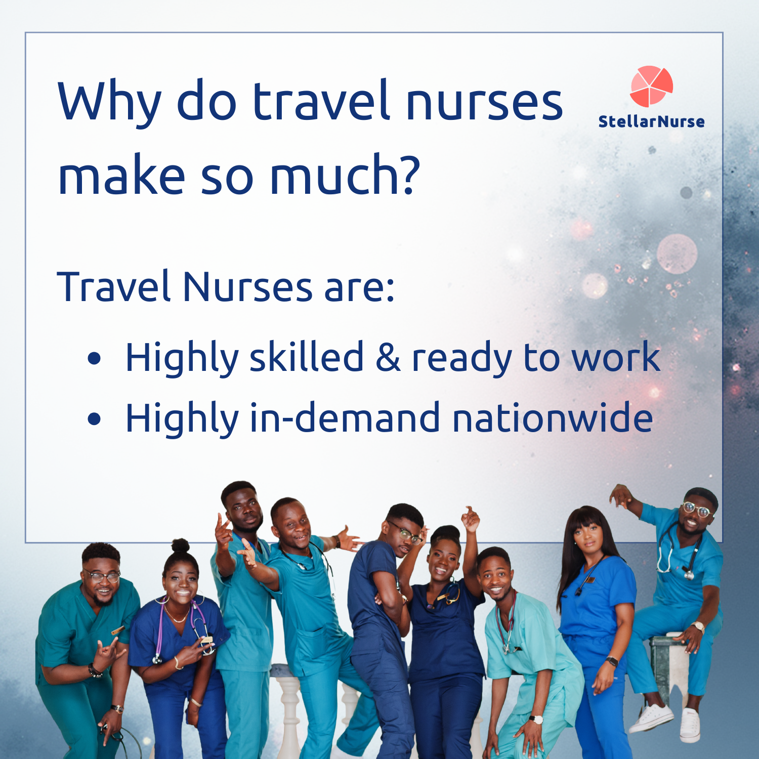 Why do travel nurses make so much? Points on skill and demand with a cheerful nurse group