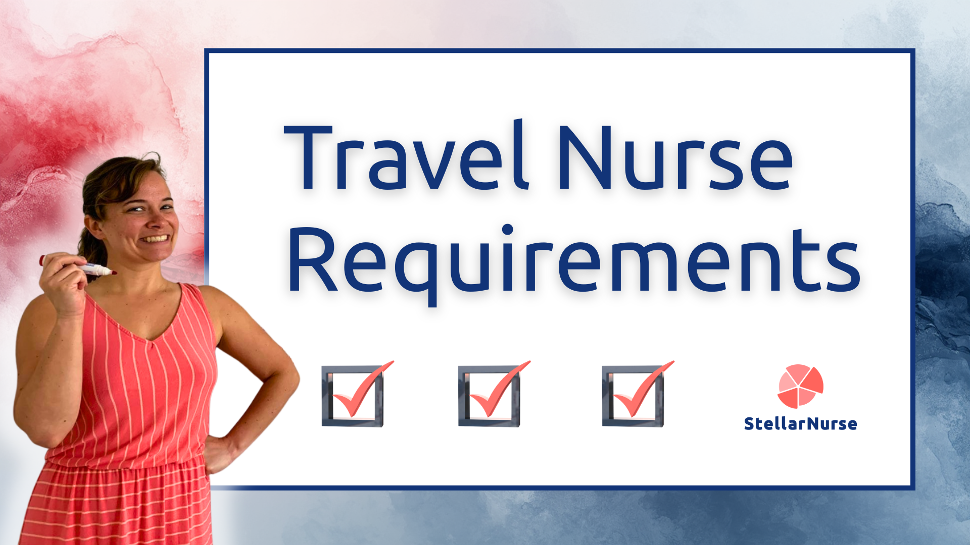 Smiling travel nurse with a marker beside three checked boxes and the title 'Travel Nurse Requirements'.