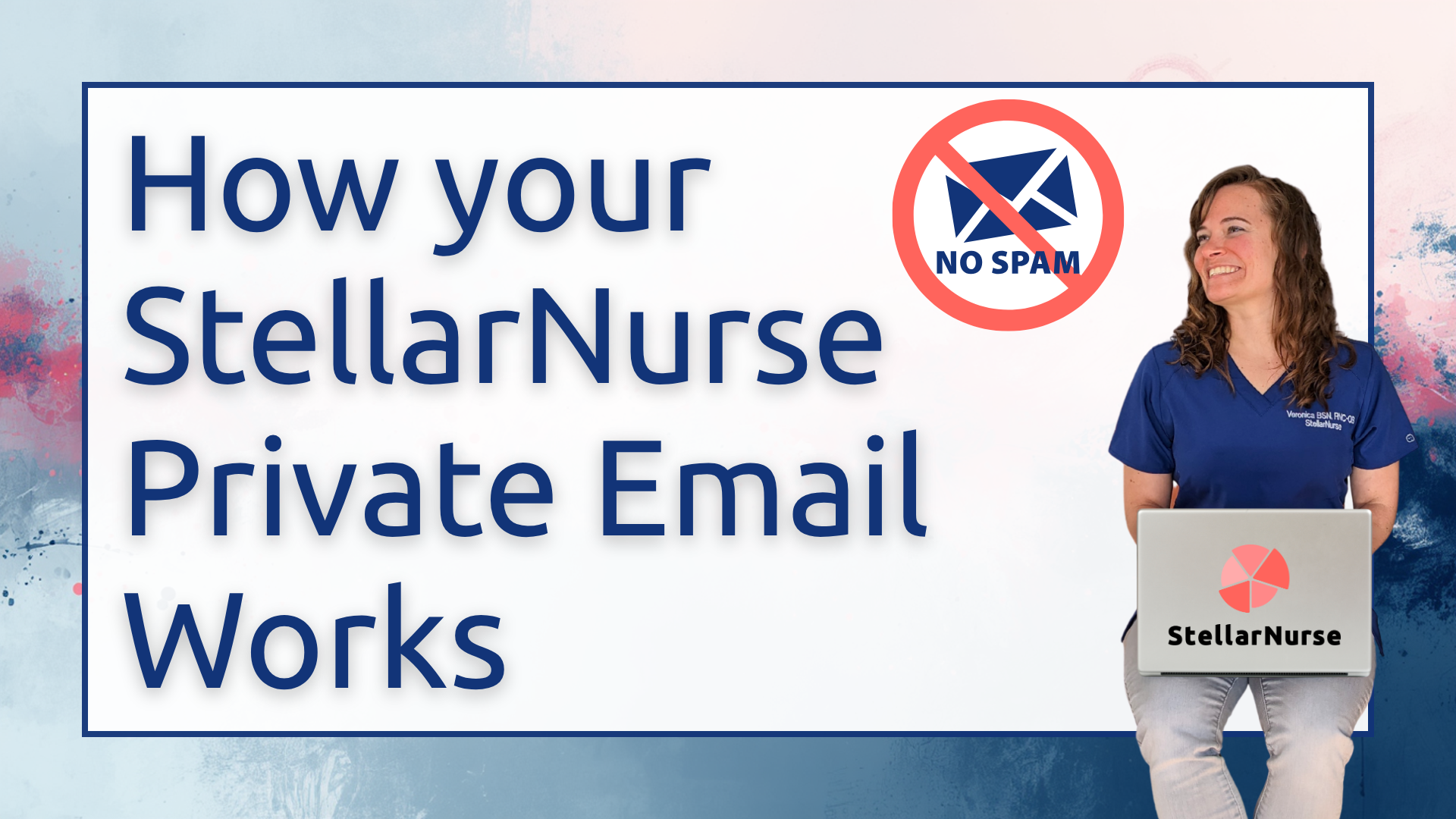 Travel nurse holding a StellarNurse laptop next to a No Spam envelope icon.